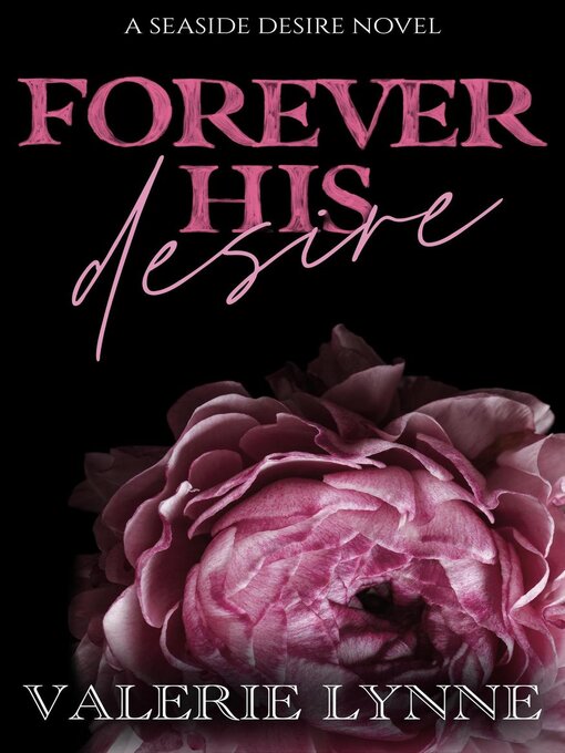 Title details for Forever His Desire by Valerie Lynne - Available